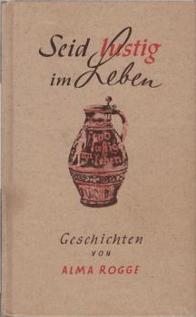 Seid lustig im Leben : Erlebte Geschichten.