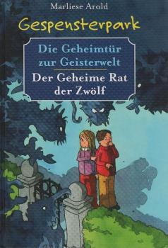 Gespensterpark : Die Geheimtür zur Geisterwelt / Der Geheime Rat der Zwölf