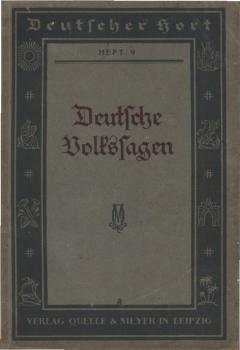 Deutscher Hort; Teil: H. 9., 5.-6. Schulj. Deutsche Volkssagen.
