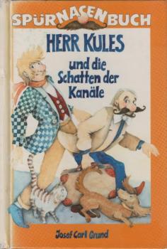 Spürnasenbuch; Teil: 2., Herr Kules und die Schatten der Kanäle