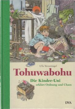 Tohuwabohu : die Kinder-Uni erklärt Ordnung und Chaos.