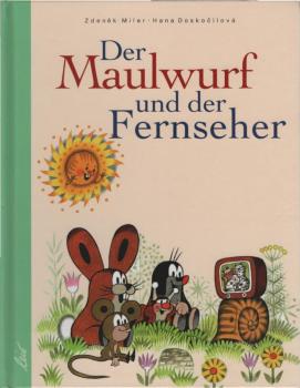 Der Maulwurf und der Fernseher.