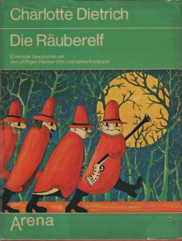 Die Räuberelf : eine tolle Geschichte um d. pfiffigen Räuber Otto u. seine Kumpane.