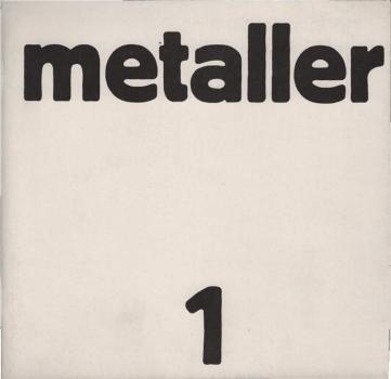 Metaller 1. Information der Produktionsgruppe Metall an der Gesamthochschule Kassel, Atelier Fiebig. [Ohne Schallplatte u. Beil.]