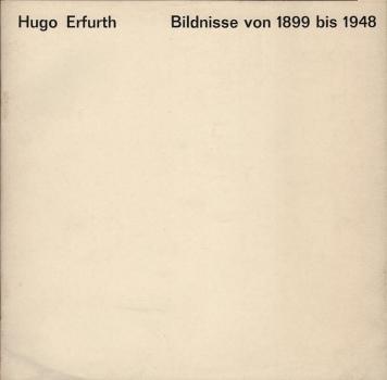 Hugo Erfurth : Bildnisse v. 1899-1948 ; [Ausstellg] ; 17. Okt.-8. Nov. 1964 ; [Katalog]
