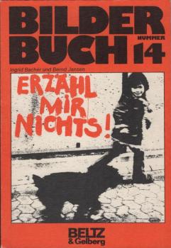 Erzähl mir nichts.