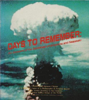 Days to remember : an account of the bombings of Hiroshima and Nagasaki