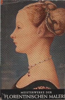 Meisterwerke der florentinischen Malerei.