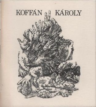 Koffán Károly : Retrospective ; Magyar Nemzeti Galéria, Budapest, 1980 május-június