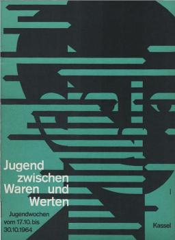 Jugend zwischen Waren und Werten : Jugendwochen vom 17.10 bis 30.10.1964 Kassel (Programmheft)