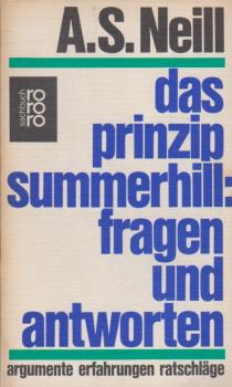 Das Prinzip Summerhill, Fragen und Antworten : Argumente, Erfahrungen, Ratschläge.