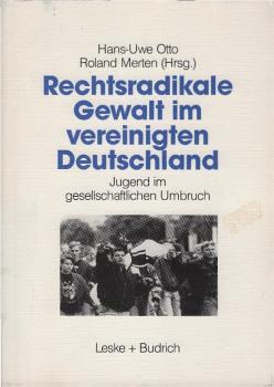 Rechtsradikale Gewalt im vereinigten Deutschland : Jugend im gesellschaftlichen Umbruch.