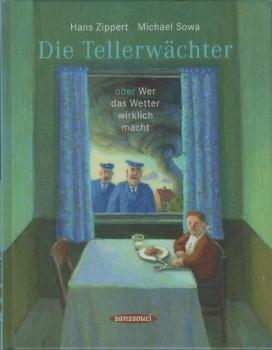 Die Tellerwächter oder wer das Wetter wirklich macht.