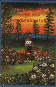Zwerg Trotte sucht den Sternenkristall : eine Zwergengeschichte