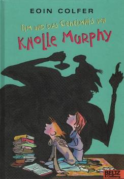 Tim und das Geheimnis von Knolle Murphy.
