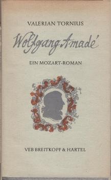 Wolfgang Amadé : Ein Mozart-Roman.