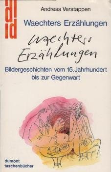 Waechters Erzählungen : Bildergeschichten vom 15. Jahrhundert bis zur Gegenwart.