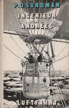 Ingenieur Andrées Luftfahrt : Roman.