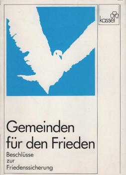 Gemeinden für den Frieden : Beschlüsse zur Friedenssicherung.