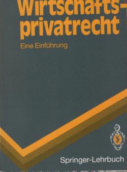 Wirtschaftsprivatrecht : eine Einführung.
