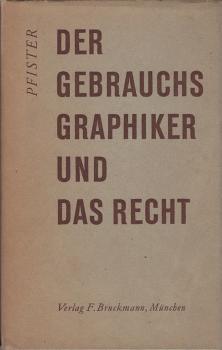 Der Gebrauchsgraphiker und das Recht.