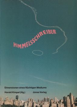 Himmelsschreiber : Dimensionen e. flüchtigen Mediums.