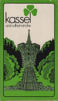 Kassel und Wilhelmshöhe : e. Führer für Gäste u. Bürger.
