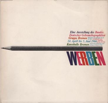 werben : Ausstellung Bund Deutscher Gebrauchsgraphiker Gruppe Bremen in der Kunsthalle Bremen vom 24. April bis 5. Juni 1966