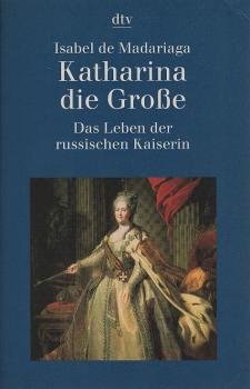 Katharina die Grosse : das Leben der russischen Kaiserin.