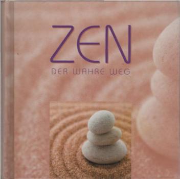 ZEN : Der wahre Weg