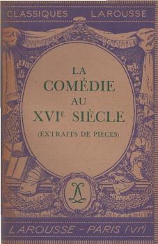 La Comédie au XVIe siècle : extraits de pièces