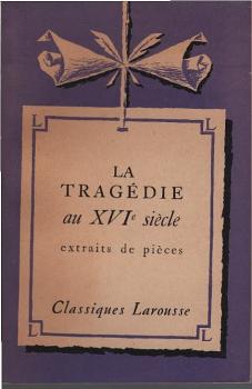 La tragédie au XVIe siècle : extraits de pièces