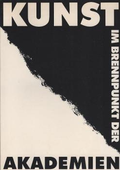 Kunst im Brennpunkt der Akademien : [Festschr. Akad. d. Bildenden Künste in Nürnberg, 1662 - 1987].
