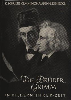 Die Brüder Grimm : in Bildern ihrer Zeit.