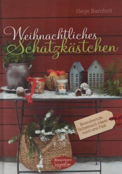 Weihnachtliches Schatzkästchen : bezaubernde Selbstmach-Ideen rund ums Fest.