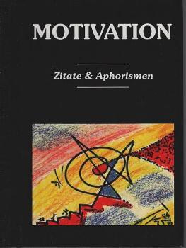 Motivation : Zitate & Aphorismen.