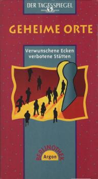 Geheime Orte : verwunschene Ecken, verbotene Stätten.