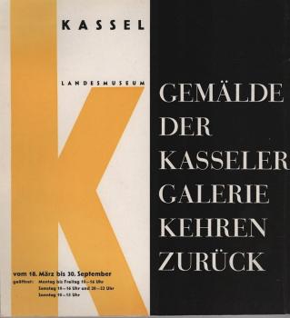 Gemälde der Kasseler Galerie kehren zurück : Wien, Kunsthistor. Museum 20.12.1955 - 5.2.1956. Kassel, Hess. Landesmuseum 18.3. - 30.9.1956. [Ausstellungskat].