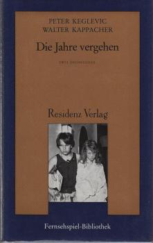 Die Jahre vergehen : 2 Drehbücher.