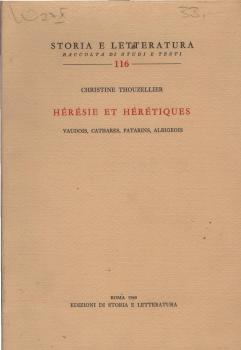 Hérésie et Hérétiques : Vaudois, Cathares, Patarins, Albigeois
