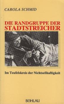 Die Randgruppe der Stadtstreicher : im Teufelskreis der Nichtsesshaftigkeit.