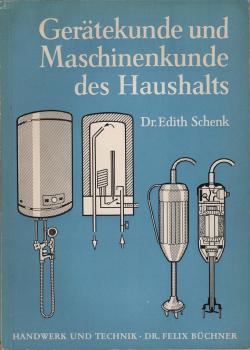 Gerätekunde und Maschinenkunde des Haushalts.