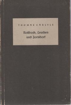 Roßbach, Leuthen und Zorndorf.