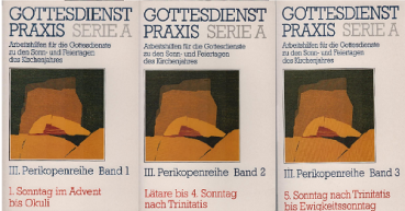 GottesdienstPraxis; Teil: Serie A. III. Perikopenreihe, Band 1 - 3.
