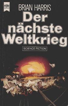 Der nächste Weltkrieg : Science-fiction-Roman ; nach d. Drehbuch von Robert L. Joseph.