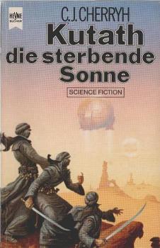 Cherryh, C. J.: Duncan-Trilogie; Teil: Bd. 3., Kutath - die sterbende Sonne.