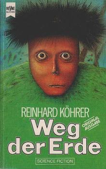 Weg der Erde : e. Science-fiction-Roman aus ferner Zukunft.
