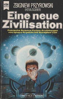 Eine neue Zivilisation : Science-fiction aus Polen.