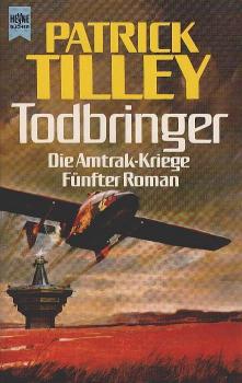 Tilley, Patrick: Die Amtrak-Kriege; Teil: 5., Todbringer.