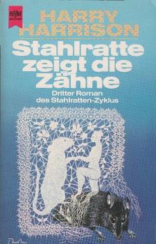 Harrison, Harry: ... Roman des Stahlratten-Zyklus; Teil: 3., Stahlratte zeigt die Zähne.